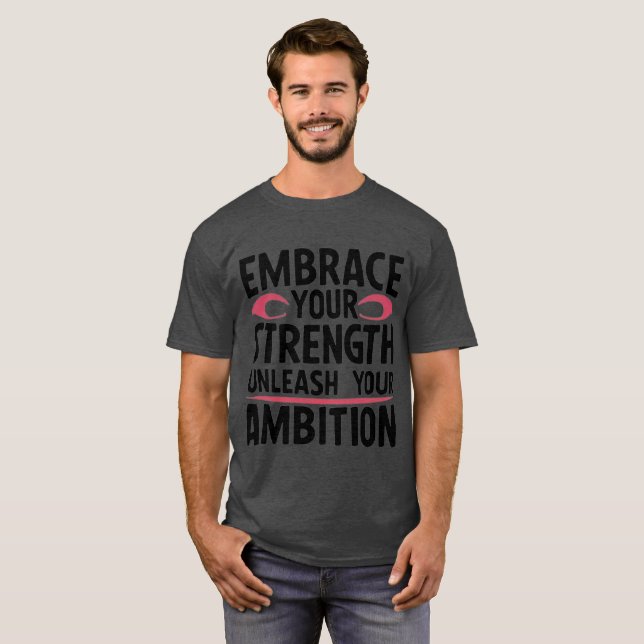 Camiseta Aproveite sua força para liberar sua ambição (Frente Completa)