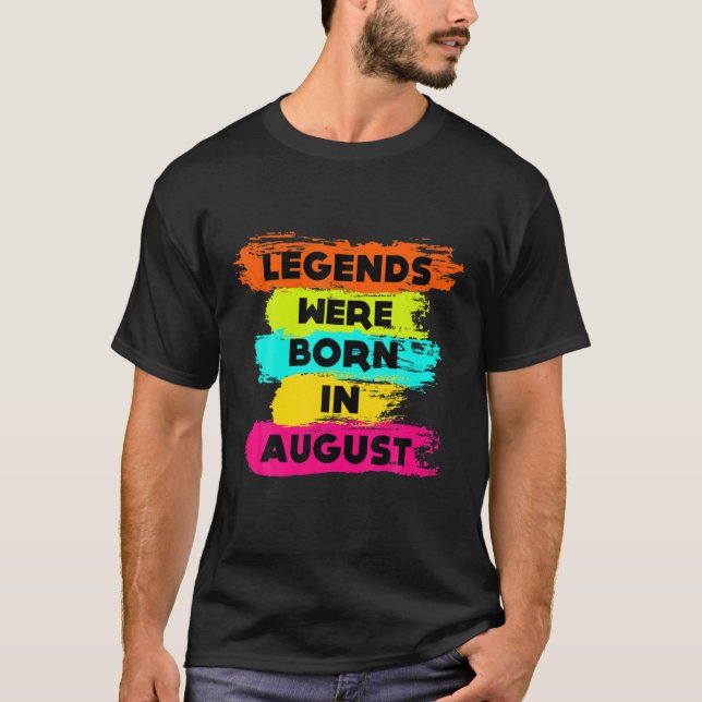 Camiseta Aproveite Todas As Legendas Foram Nasceres Em Agos (Frente)