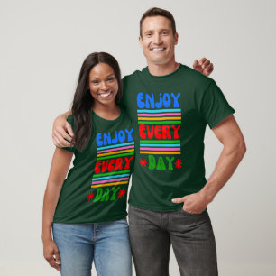 Camiseta Aproveite todos os dias