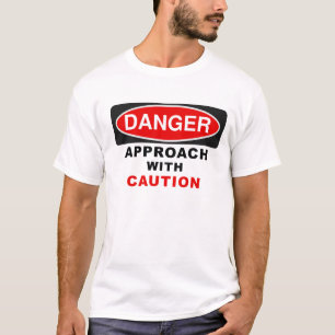 Camiseta Aproximação do PERIGO com cuidado