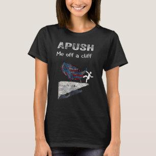 Camiseta APUSH Me fora do penhasco AP US History