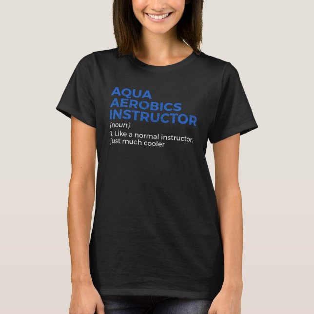 Camiseta Aqua Aerobics Instructor Definition (Frente)
