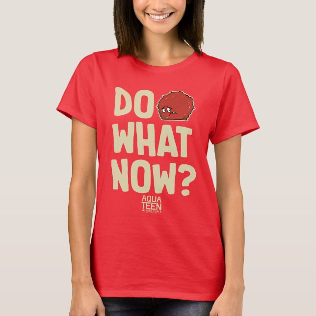 Camiseta Aqua Teen Hunger Force Meatwad "Do What Now?" (Frente)