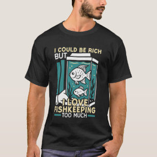 Camiseta Aquário de Água Salgada Eu Podia Ser Rico Mas Eu A