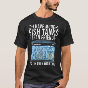 Camiseta Aquário Eu Tenho Mais Tanques De Peixes Do Que Ami