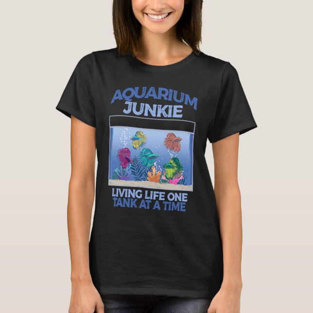 Camiseta Aquarium Junkie Living Life One Tank At A Time Fis (Frente)