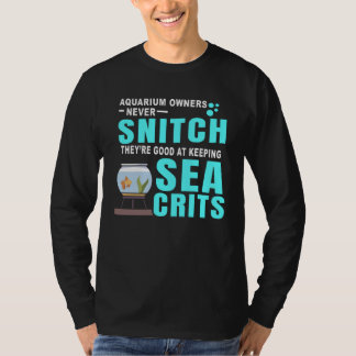 Camiseta AQUARIUM OWNERS NEVER SNITCH for Fishes Tank Hobby