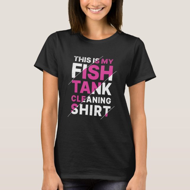 Camiseta Aquarium This Is My Fish Tank Cleaning (Frente)