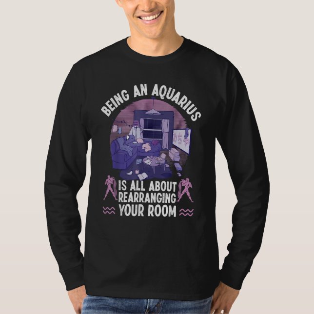 Camiseta Aquarius Zodiac All About Rearranging Your Room (Frente)