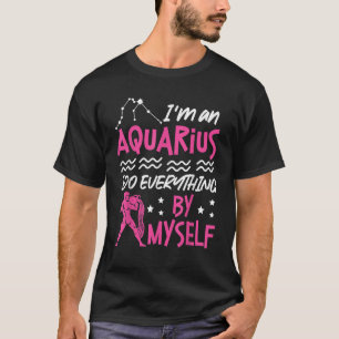 Camiseta Aquarius Zodiac Eu sou um Aquário Eu faço tudo B