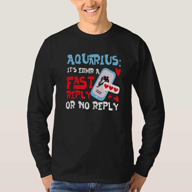 Camiseta Aquarius Zodiac It's Either A Fast Reply Or No Rep (Frente)