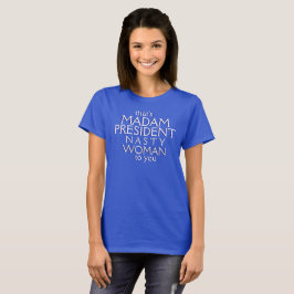 Camiseta aquela é-lhe senhora presidente mulher