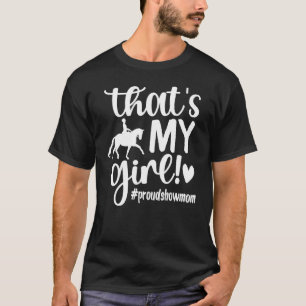 Camiseta Aquela É Minha Menina Exposição De Cavalos Mãe Equ