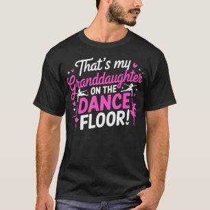 Camiseta Aquela É Minha Netinha Na Pista De Dança T-Shirt D