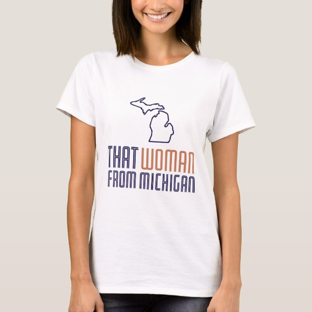 Camiseta Aquela Mulher De Michigan T-Shirt (Frente)