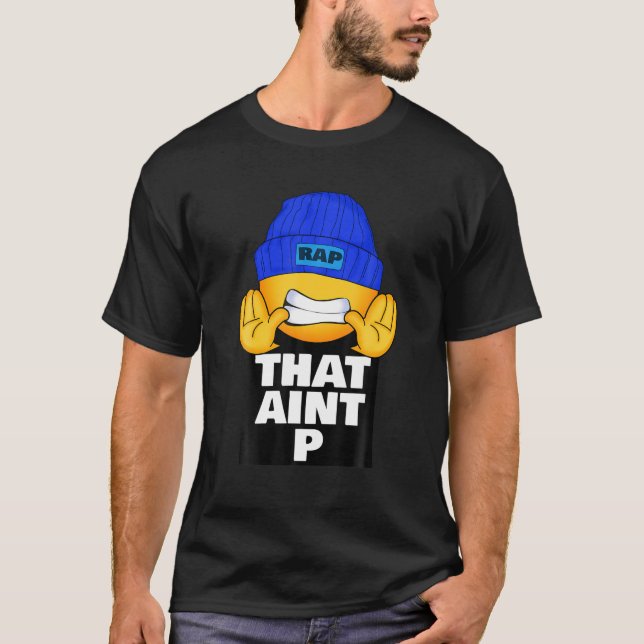 Camiseta Aquele Aint P Trending Hip Hop Slang Teen Rap Stre (Frente)