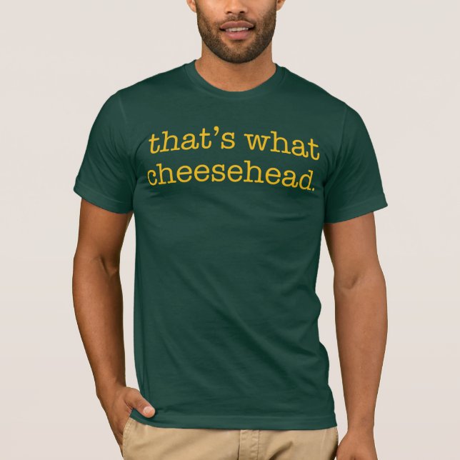 Camiseta Aquele é que Cheesehead (Frente)