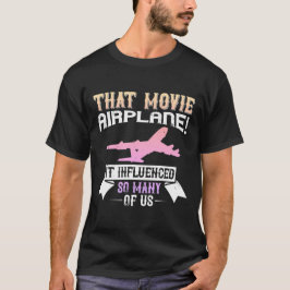 Camiseta Aquele filme - "Avião!" - influenciou