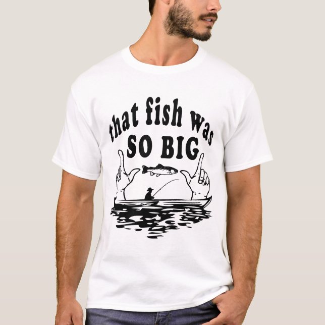 Camiseta Aquele Peixe Era Tão Engraçado Que Fala De Pesca (Frente)