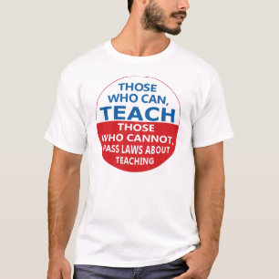 Camiseta Aqueles que podem ensinar, aqueles que sabem camis
