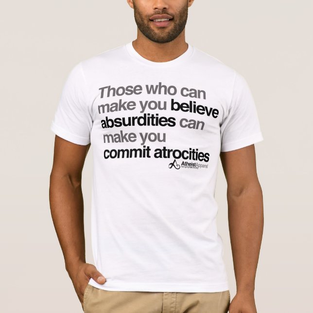 Camiseta Aqueles que podem o fazer acreditar absurdidades (Frente)
