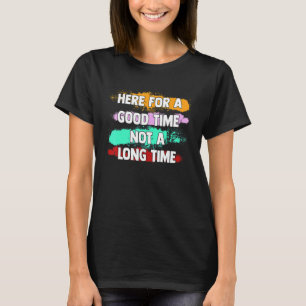 Camiseta Aqui, Bom Momento, Não Há Muito Tempo Que O Gráfic