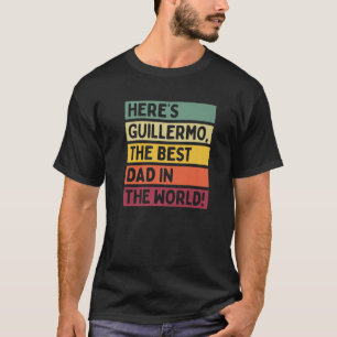 Camiseta Aqui está Guillermo, o melhor Pai do mundo
