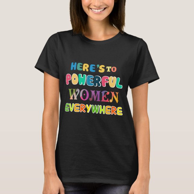 Camiseta Aqui está o poderoso empoderamento das mulheres vi (Frente)