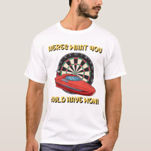Camiseta Aqui está o que você poderia ter ganho - Bullseye