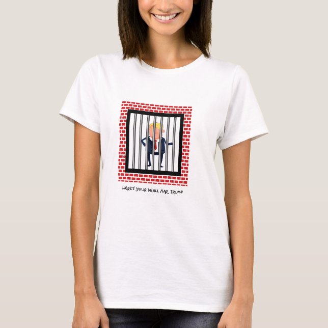 Camiseta Aqui está o seu Muro Sr. Trump (Frente)