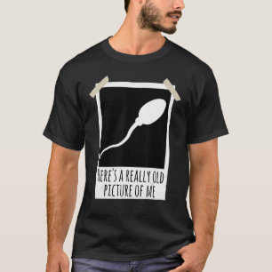 Camiseta Aqui está uma imagem muito antiga da minha Piada d