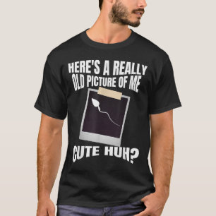 Camiseta Aqui Está Uma Imagem Muito Antiga De Mim Engraçada