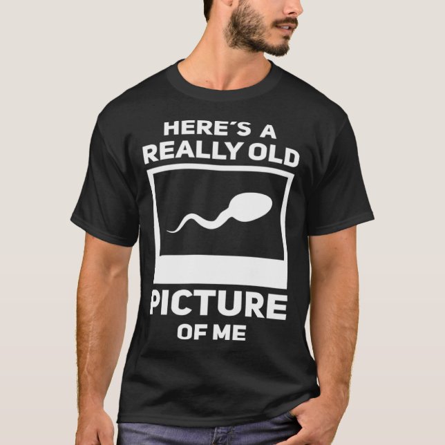 Camiseta Aqui está uma imagem muito antiga de mim, Sperm Ga (Frente)