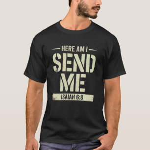 Camiseta Aqui Estou Eu Envie-me Isaías 6 8 Escritura Missio