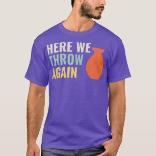 Camiseta Aqui eu jogo de novo Cerâmica Engraçada Matando Cl