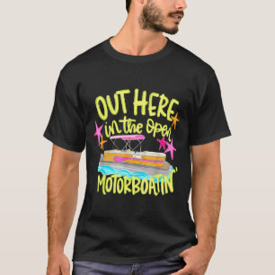 Camiseta Aqui fora no barco de recreio de pontão motorizado