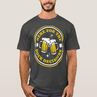 Camiseta Aqui Para As Boas Decisões Engraçado Dia De São Pa