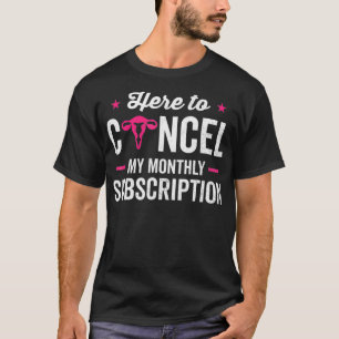 Camiseta Aqui para Cancelar o Hysterectom de Assinatura Men