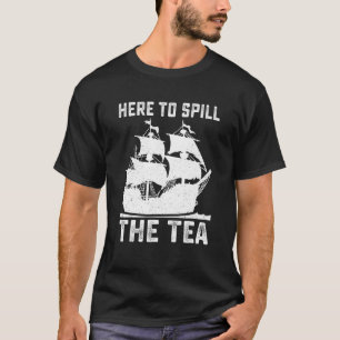 Camiseta Aqui para Derramar do Tea Engraçado 4 de julho Pat