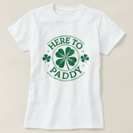 Camiseta Aqui para o Dia de São Patrício Paddy Shamrocks