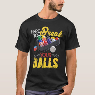 Camiseta Aqui Para Quebrar Suas Bolas Jogador De Bilhar Sno
