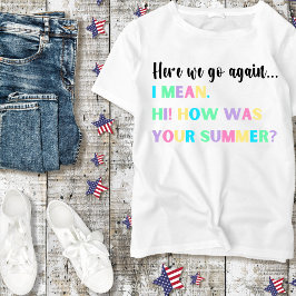 Camiseta Aqui Vamos De Novo... Professora Tshirt