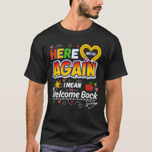 Camiseta Aqui Vamos Nós de Novo Boas-Vindas de Volta Saudaç