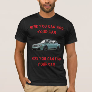 Camiseta Aqui Você Pode Encontrar Seu Carro