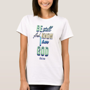 Camiseta Aquietai-vos e Sabei que Eu Sou Deus Salmo 46:10
