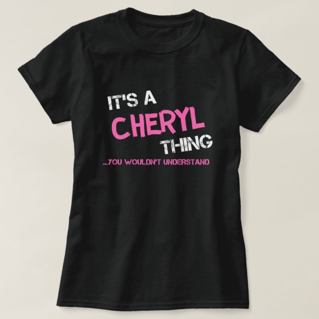 Camiseta Aquilo de Cheryl que você não entenderia (Frente do Design)