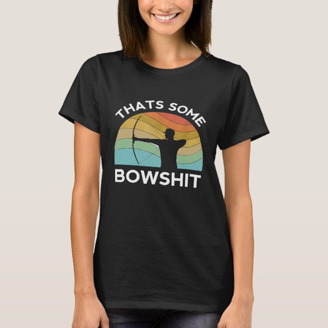 Camiseta Aquilo É Alguma Besteira De Arco De Caça Composto (Frente)