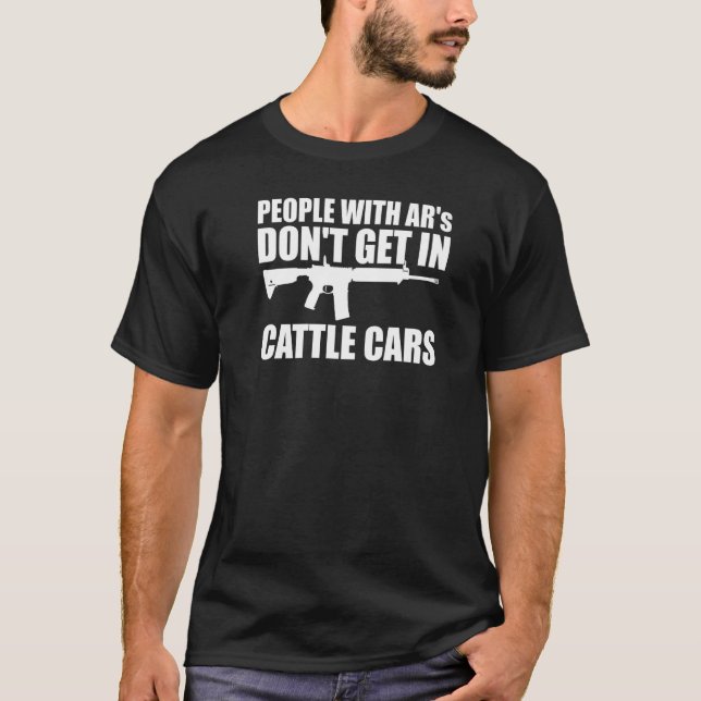 Camiseta AR 15 Gun Rights I Will Not Comply No Cattle Cars  (Frente)