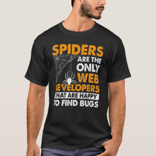 Camiseta Aranhas São Apenas Os Desenvolvedores Da Web Que S