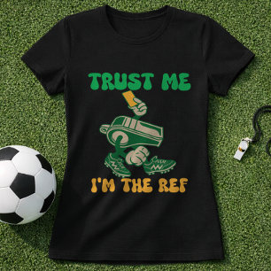 Camiseta Árbitro de Futebol Engraçado Confie em Mim Eu Sou 